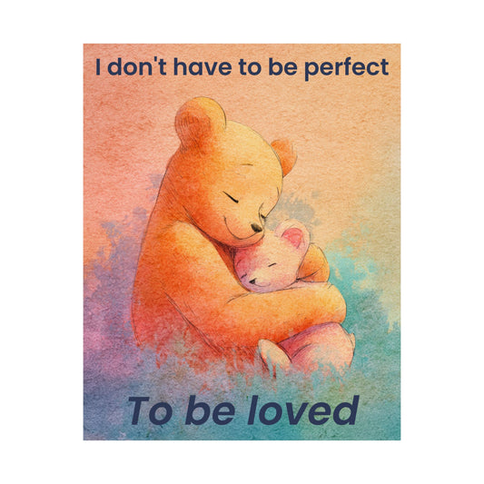 “I Don’t Have to Be Perfect to Be Loved” Kids Affirmation Poster – 16×20 | Two Homes Co