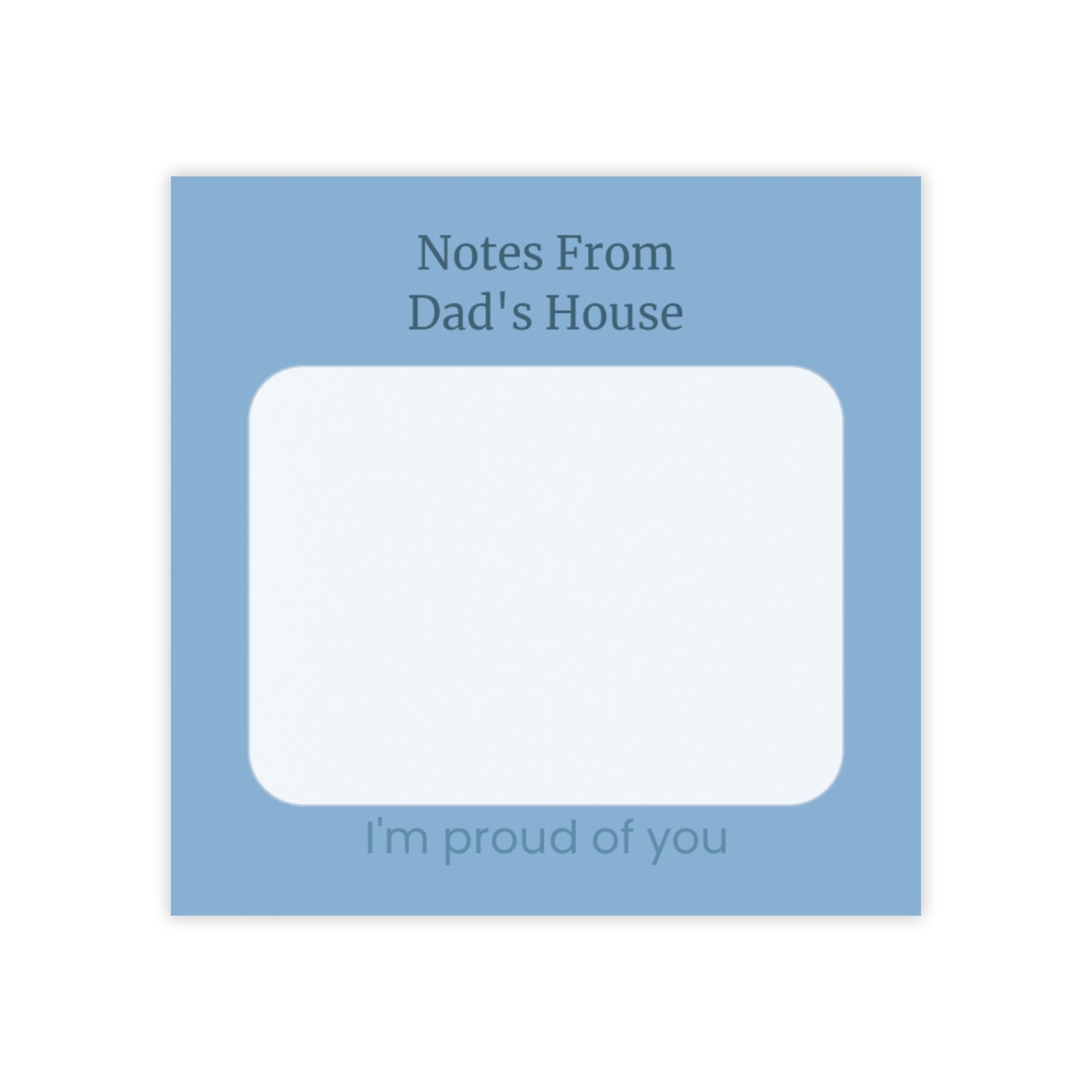 Notes from Dad's House – 3x3 Sticky Note Pad